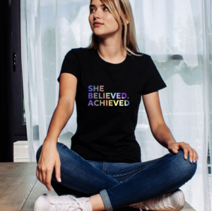 She believed she achieved women t-shirt