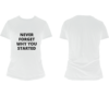 never forget why you started women t shirt front & back 2